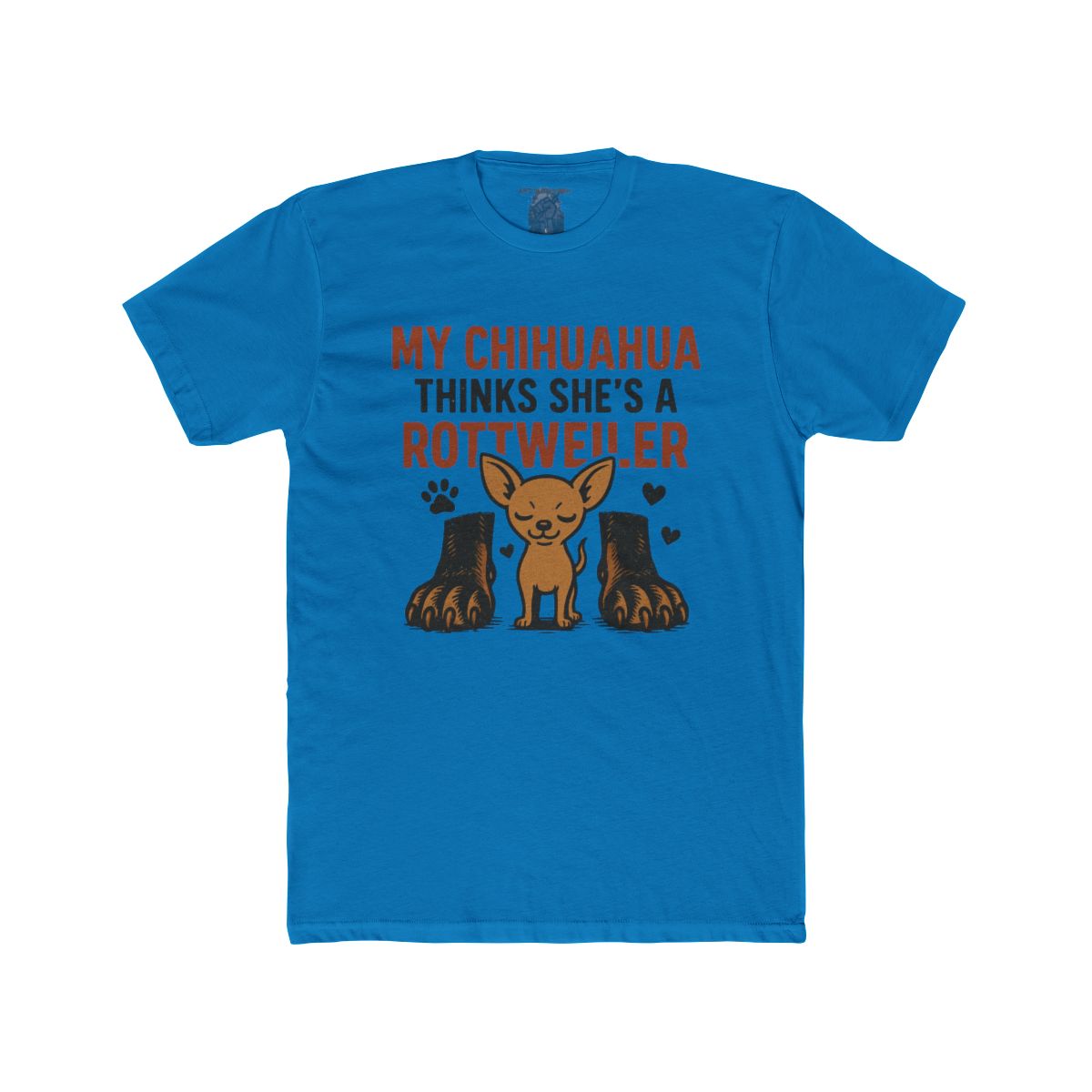 My Chihuahua Thinks She's a Rottweiler T-Shirt | Cute Dog Graphic Tee - Image 13