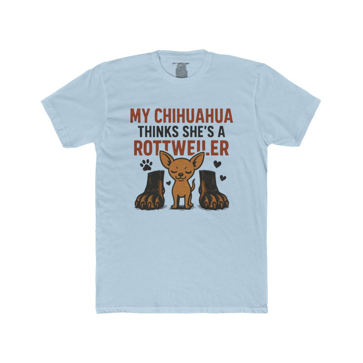 My Chihuahua Thinks She's a Rottweiler T-Shirt | Cute Dog Graphic Tee - Image 8