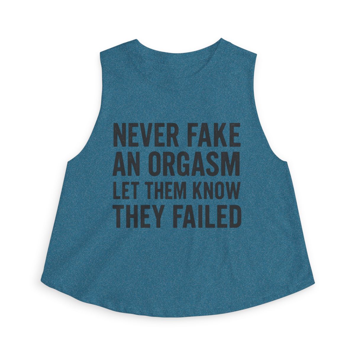 Never Fake An Orgasm Let Them Know They Failed Crop Top | Slogan Tank - Image 2