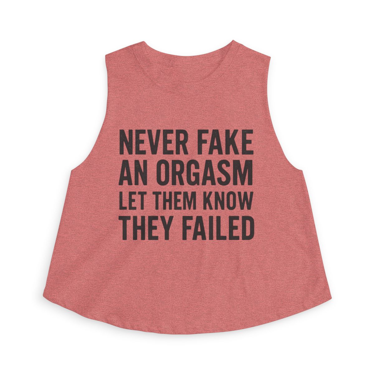 Never Fake An Orgasm Let Them Know They Failed Crop Top | Slogan Tank - Image 4