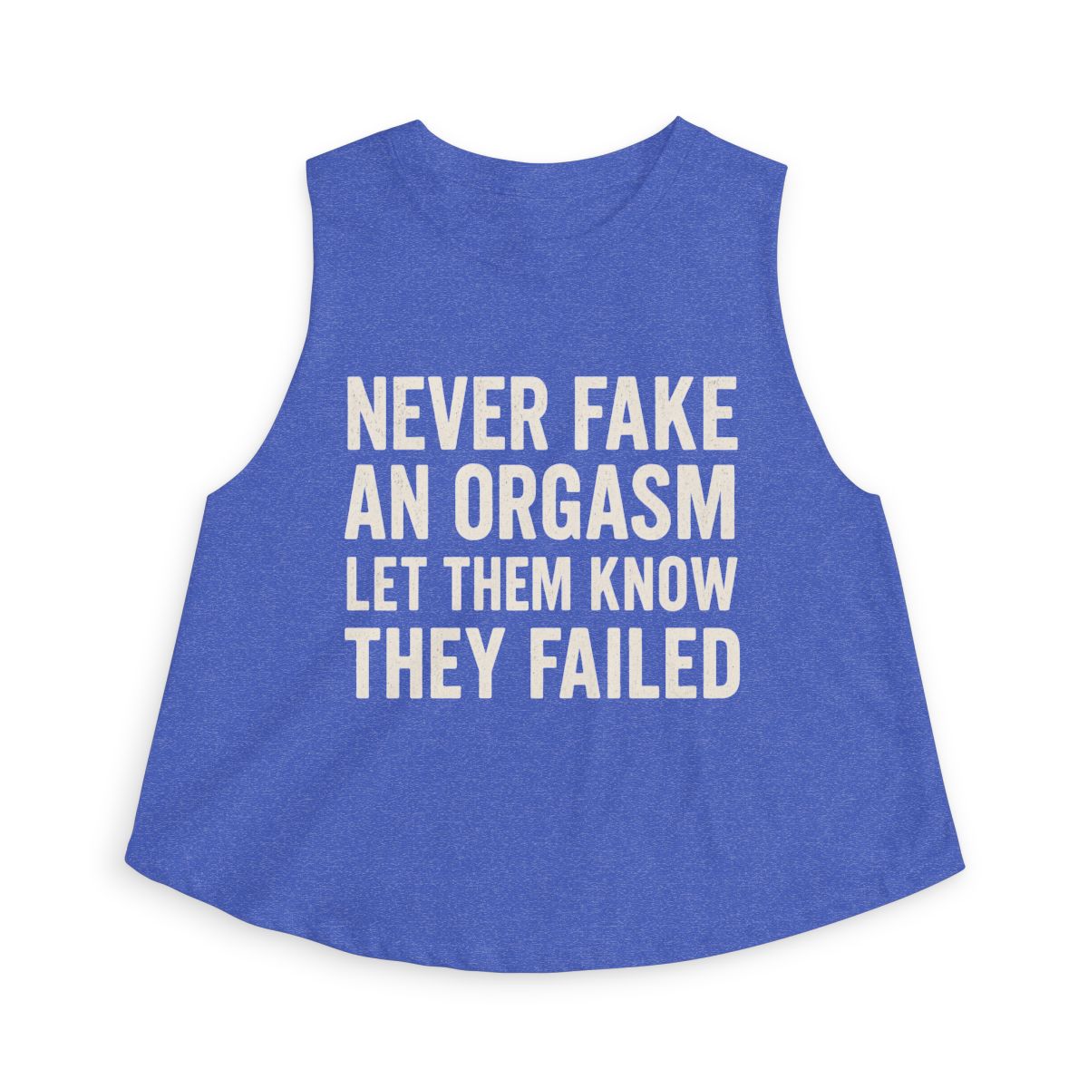 Never Fake An Orgasm Let Them Know They Failed Crop Top | Slogan Tank - Image 5