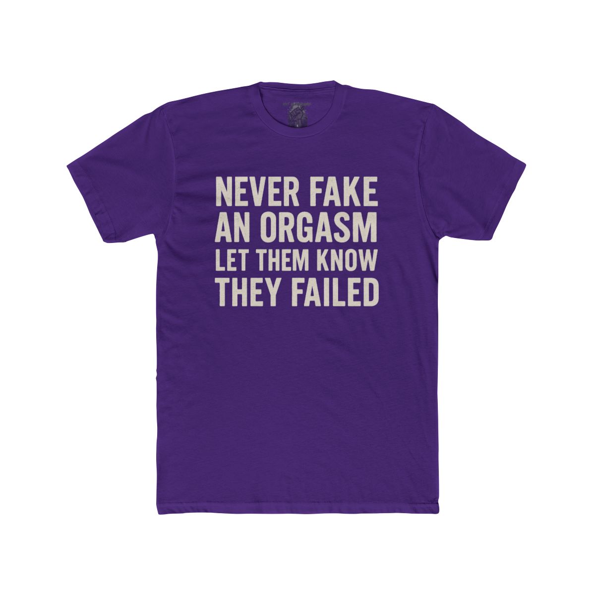 Never Fake an Orgasm Let Them Know They Failed Shirt | Tee, Crop, Baby Tee & More Styles - Image 11