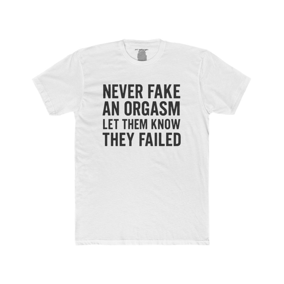 Never Fake an Orgasm Let Them Know They Failed Shirt | Tee, Crop, Baby Tee & More Styles - Image 15