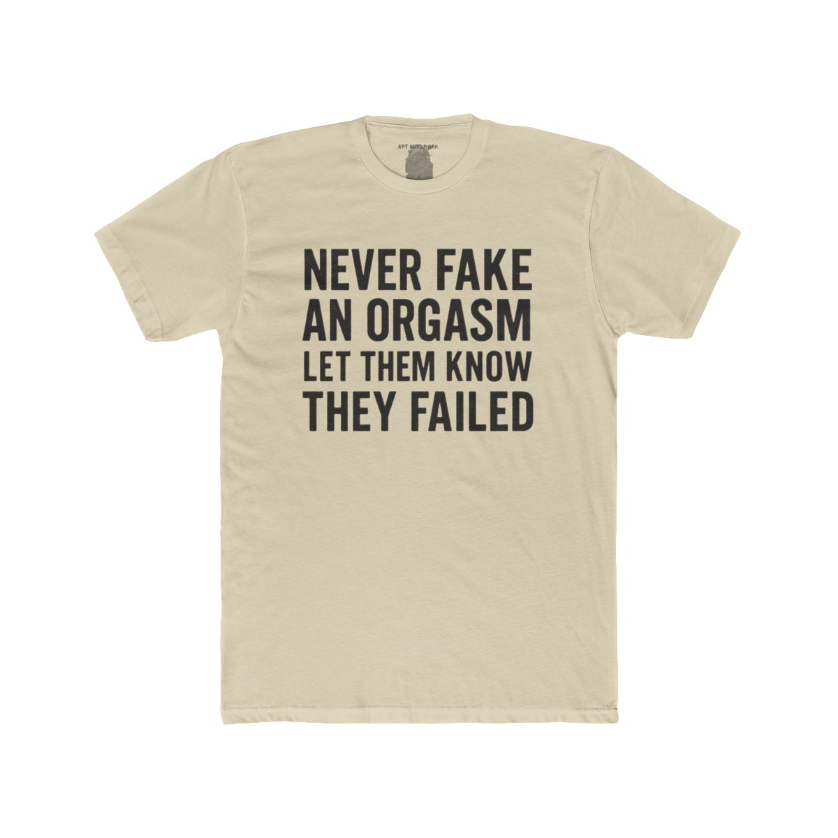 Never Fake an Orgasm Let Them Know They Failed Shirt | Tee, Crop, Baby Tee & More Styles - Image 3