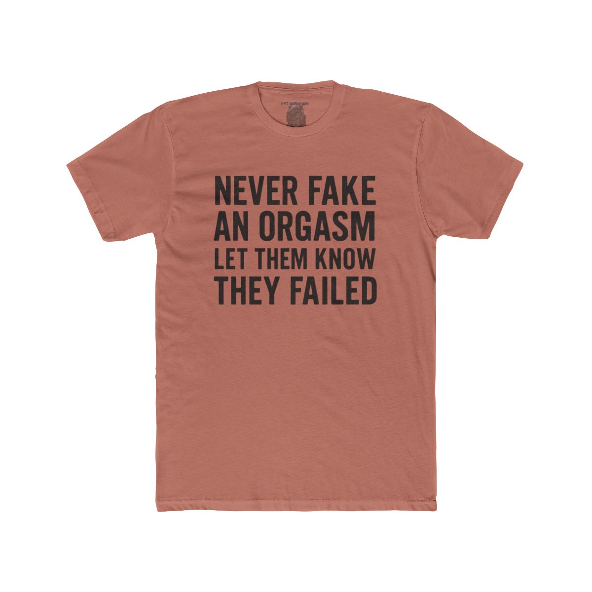 Never Fake an Orgasm Let Them Know They Failed Shirt | Tee, Crop, Baby Tee & More Styles - Image 4