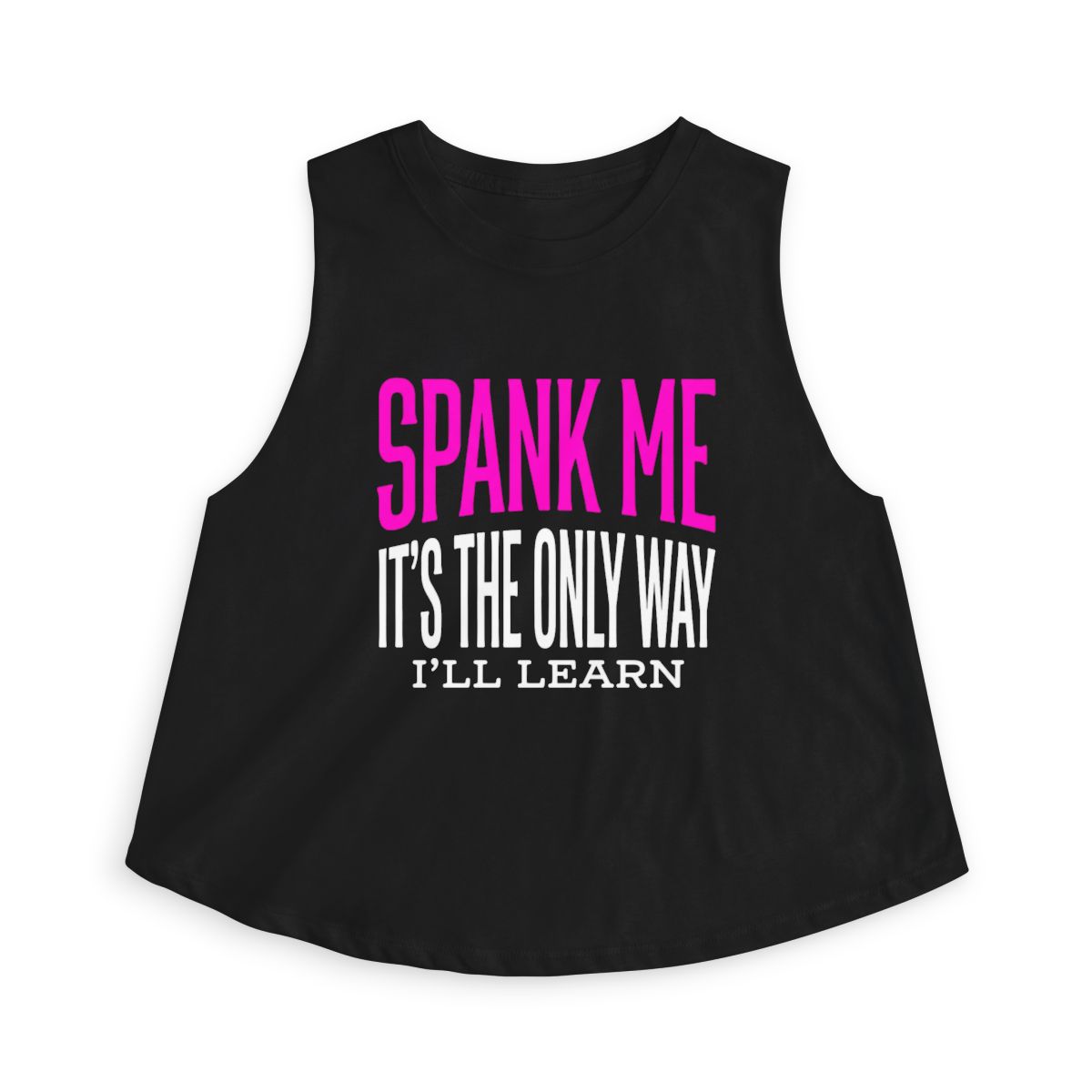 Spank Me It’s The Only Way I’ll Learn sleeveless crop top | cheeky slogan tank - Image 8