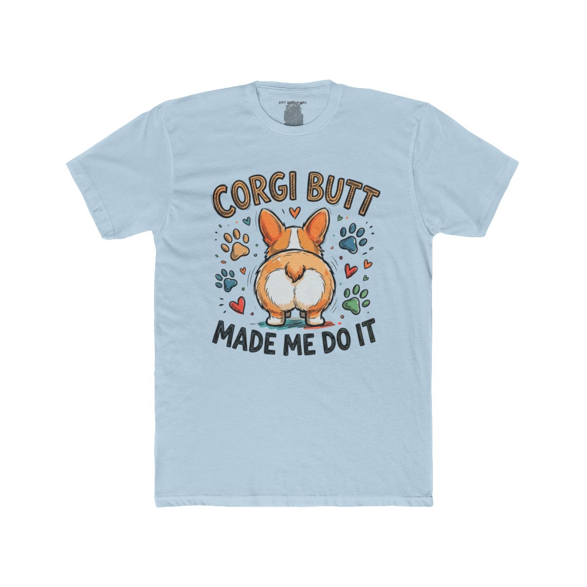 Corgi Butt Made Me Do It Tee | Corgi Dog Butt Graphic Shirt - Image 7
