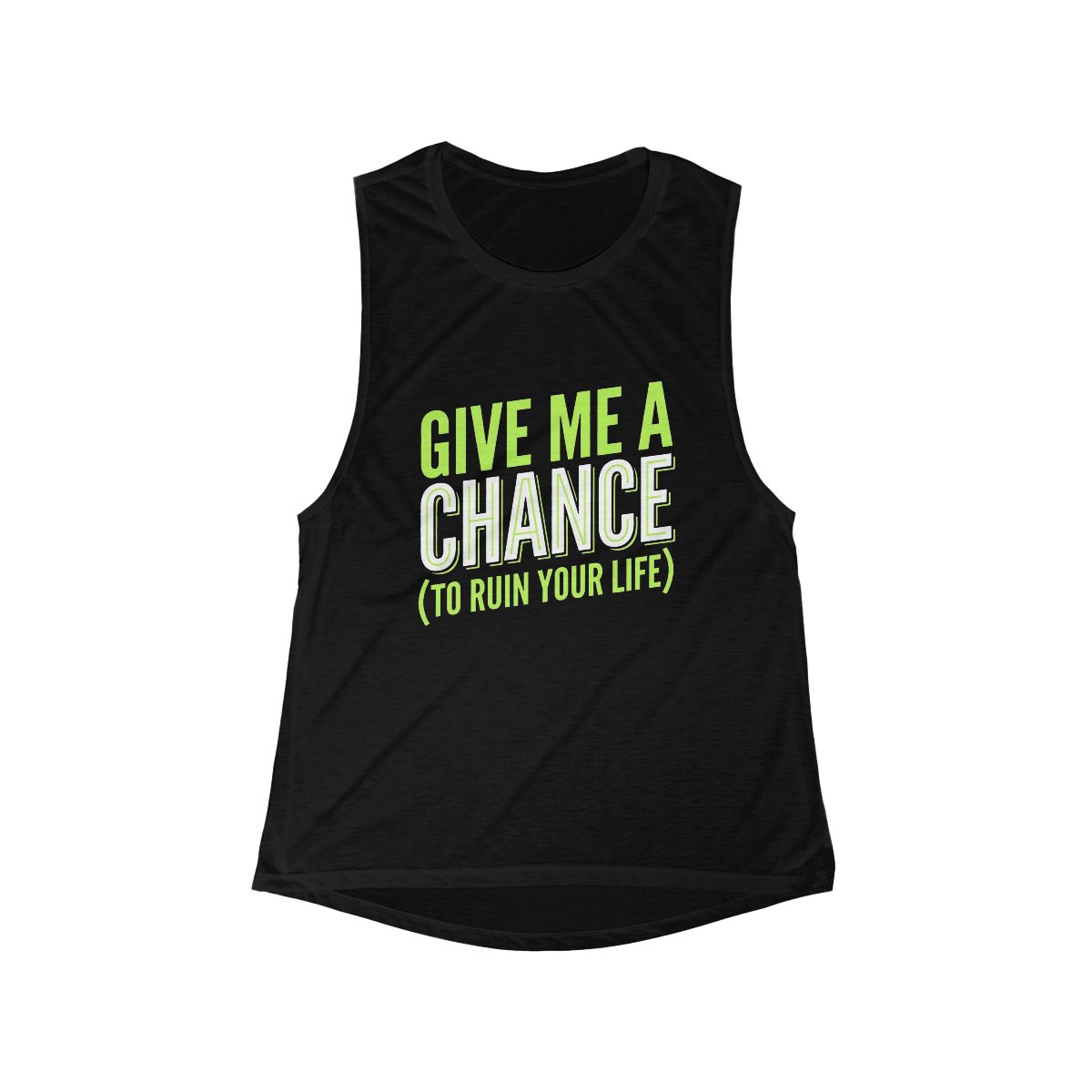 Give Me A Chance (To Ruin Your Life) Tank Top | Funny Quote Muscle Tank - Image 3