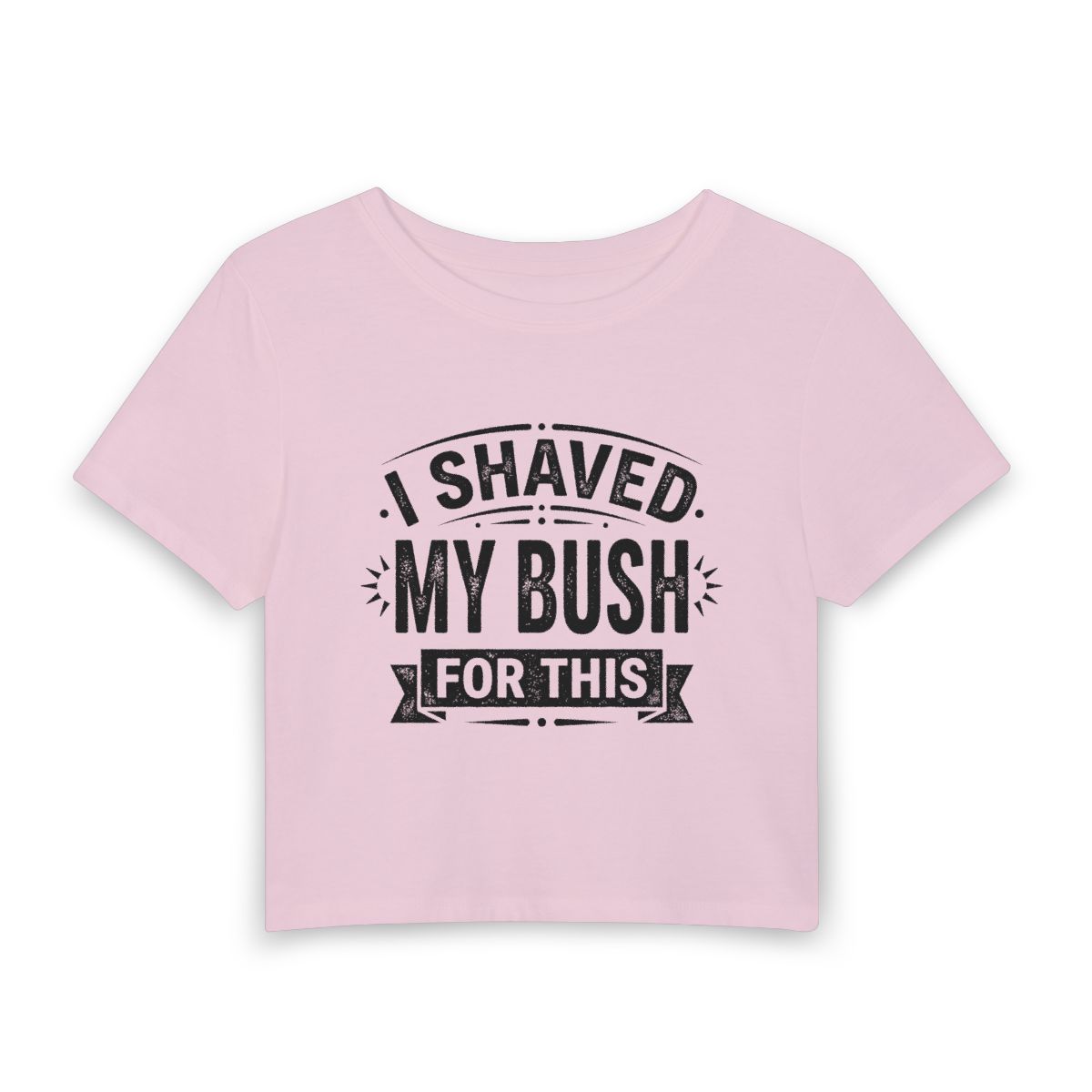 I Shaved My Bush For This Baby Tee - Image 4