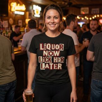 Liquor Now Lick Her Later Crew Tee lifestyle photo