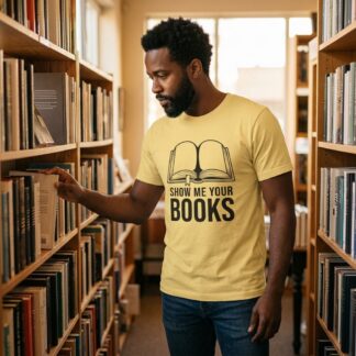 Show Me Your Books T-Shirt lifestyle photo