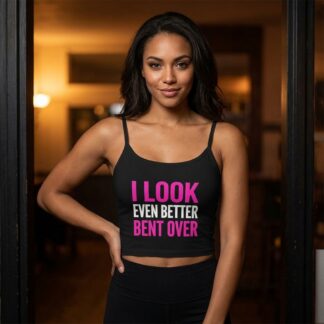 I Look Even Better Bent Over Tank Top lifestyle photo