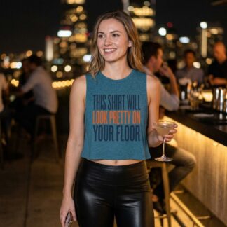 This Shirt Will Look Pretty On Your Floor Crop Top lifestyle photo