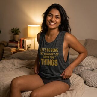 Let's Do Some "We Shouldn't Be Doing This" Things Tank lifestyle photo