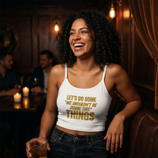 Let's Do Some 'We Shouldn't Be Doing This' Things Tank Top lifestyle photo