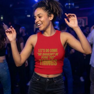 “Let’s Do Some ‘We Shouldn’t Be Doing This’ Things” Tank Top lifestyle photo