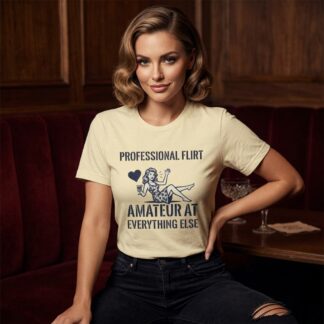 Professional Flirt Amateur At Everything Else Shirt lifestyle photo