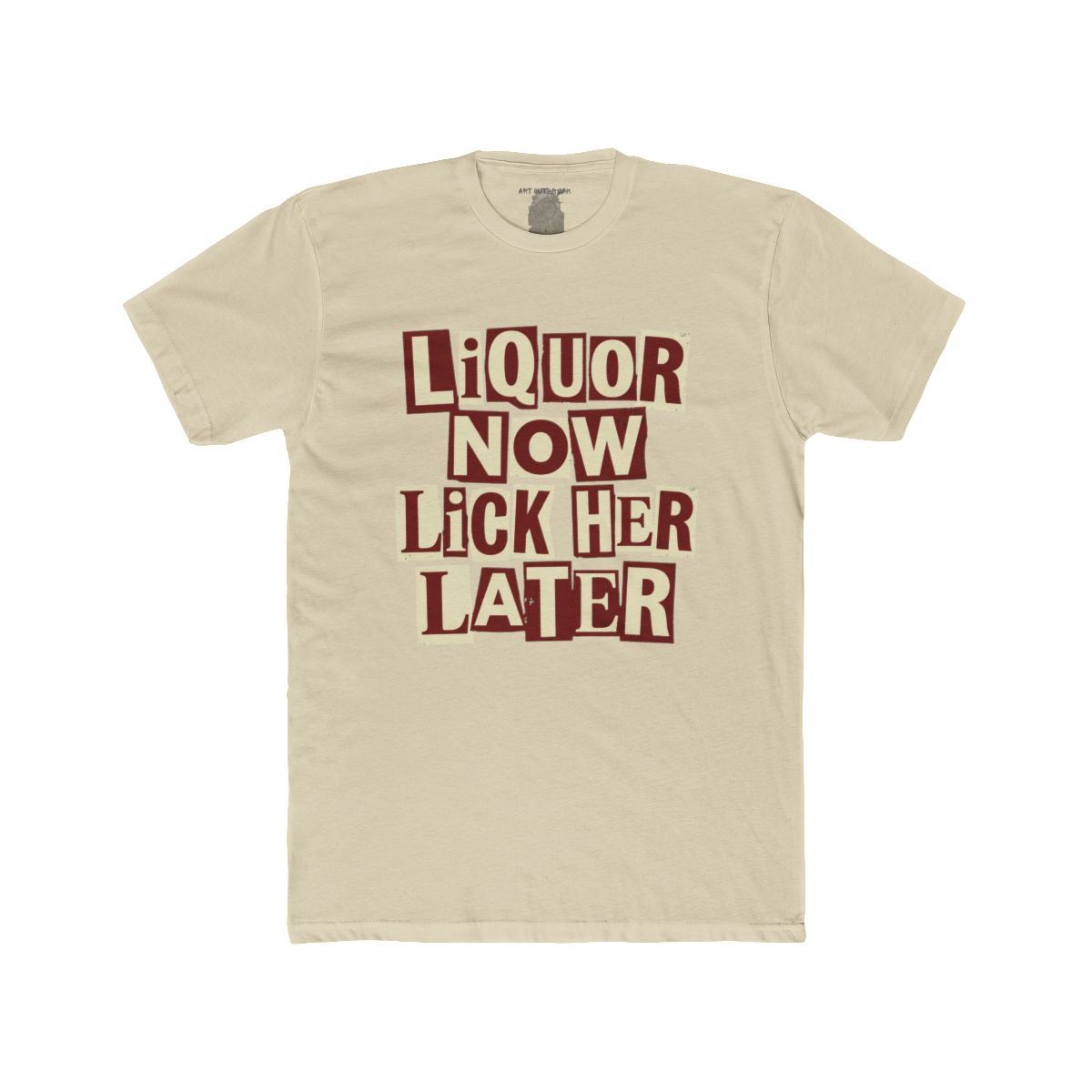 Liquor Now Lick Her Later Crew Tee | Retro Block Letter Graphic - Image 3