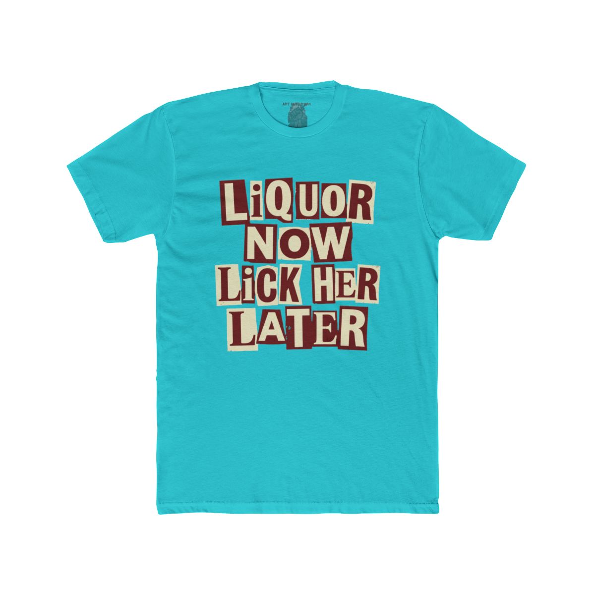Liquor Now Lick Her Later Crew Tee | Retro Block Letter Graphic - Image 14