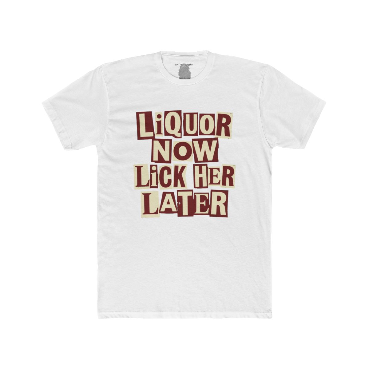 Liquor Now Lick Her Later Crew Tee | Retro Block Letter Graphic - Image 16