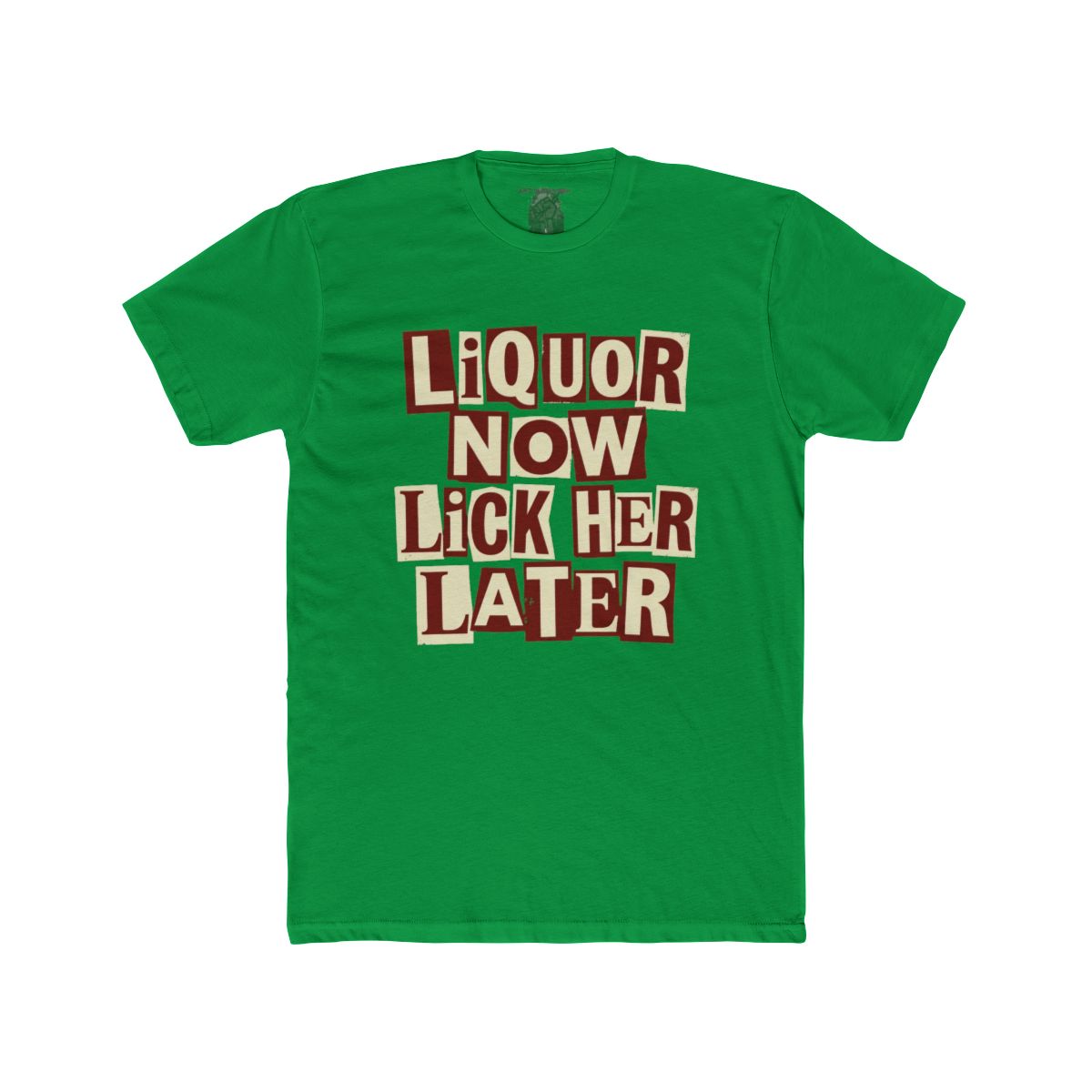 Liquor Now Lick Her Later Crew Tee | Retro Block Letter Graphic - Image 9