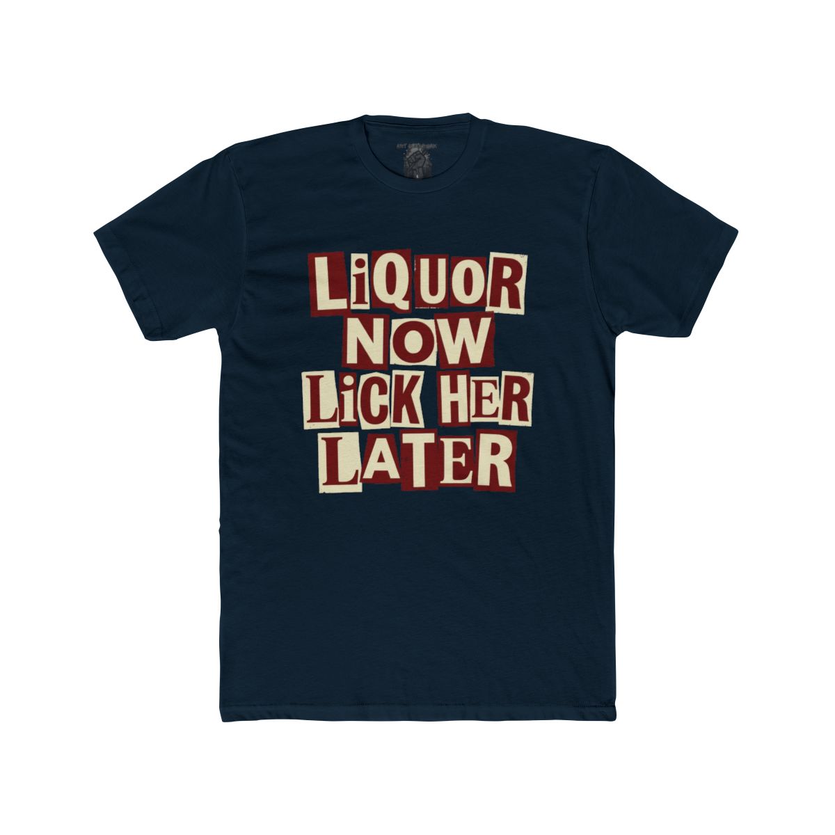 Liquor Now Lick Her Later Crew Tee | Retro Block Letter Graphic - Image 10