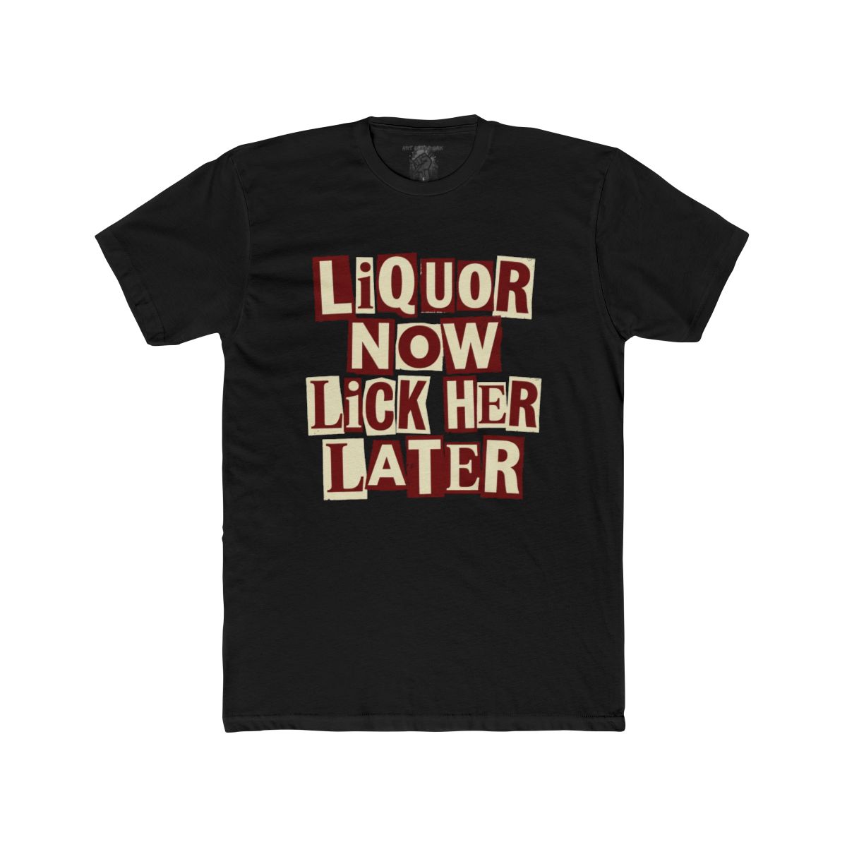 Liquor Now Lick Her Later Crew Tee | Retro Block Letter Graphic - Image 2