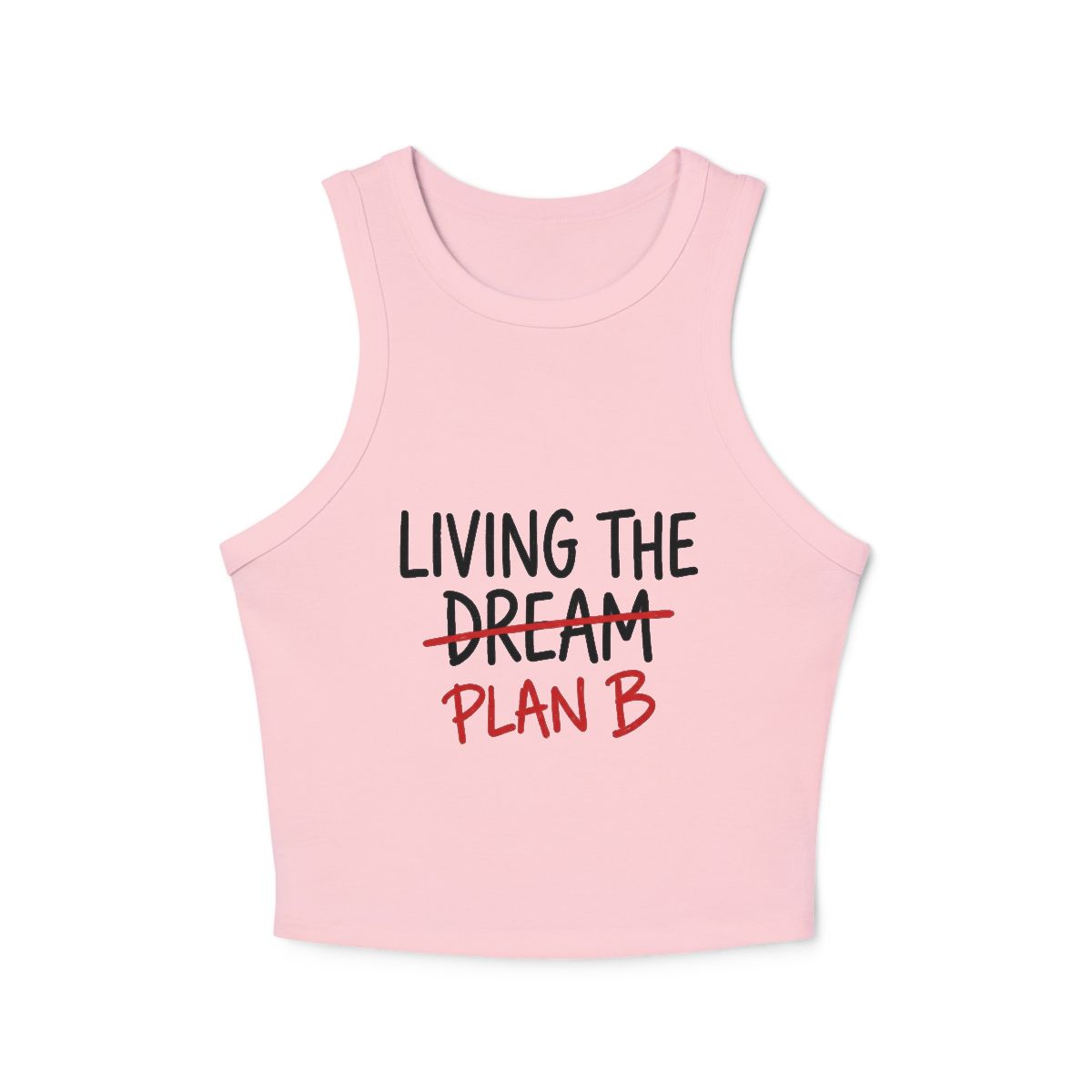 Living the Plan B Racer Tank Top | Funny Slogan Crop Tank - Image 3