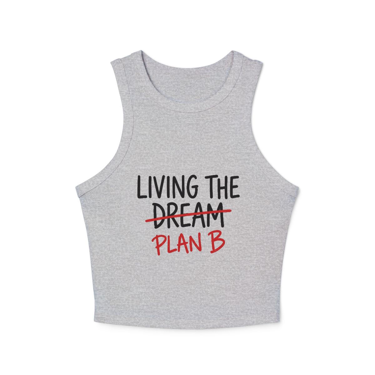 Living the Plan B Racer Tank Top | Funny Slogan Crop Tank - Image 2