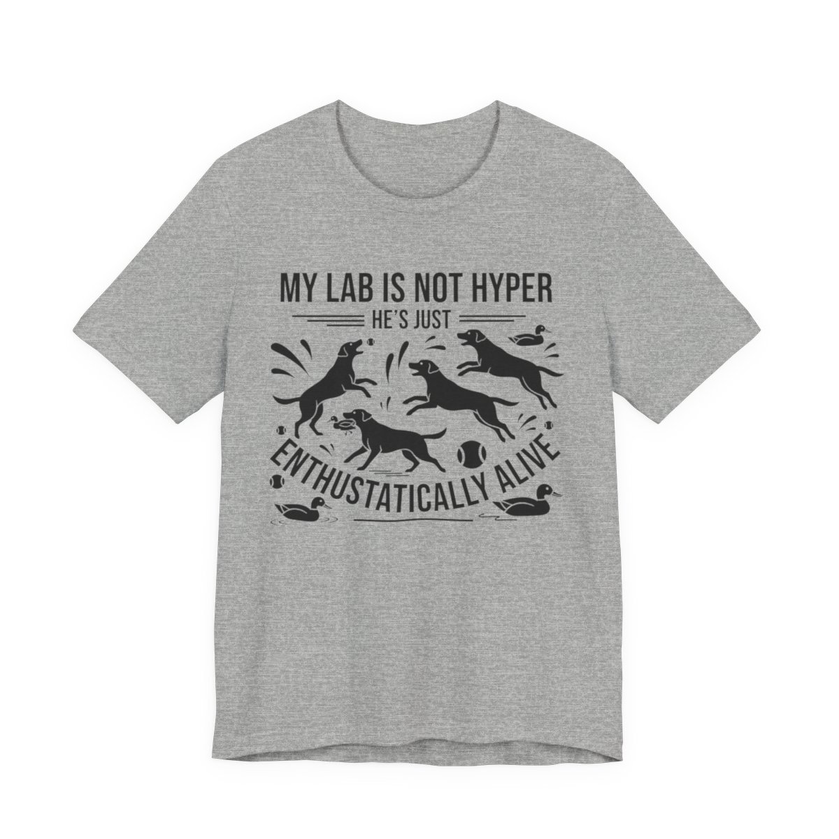 Labrador T-Shirt - My Lab Is Not Hyper Just Enthusiastically Alive - Multi Tee - Image 6