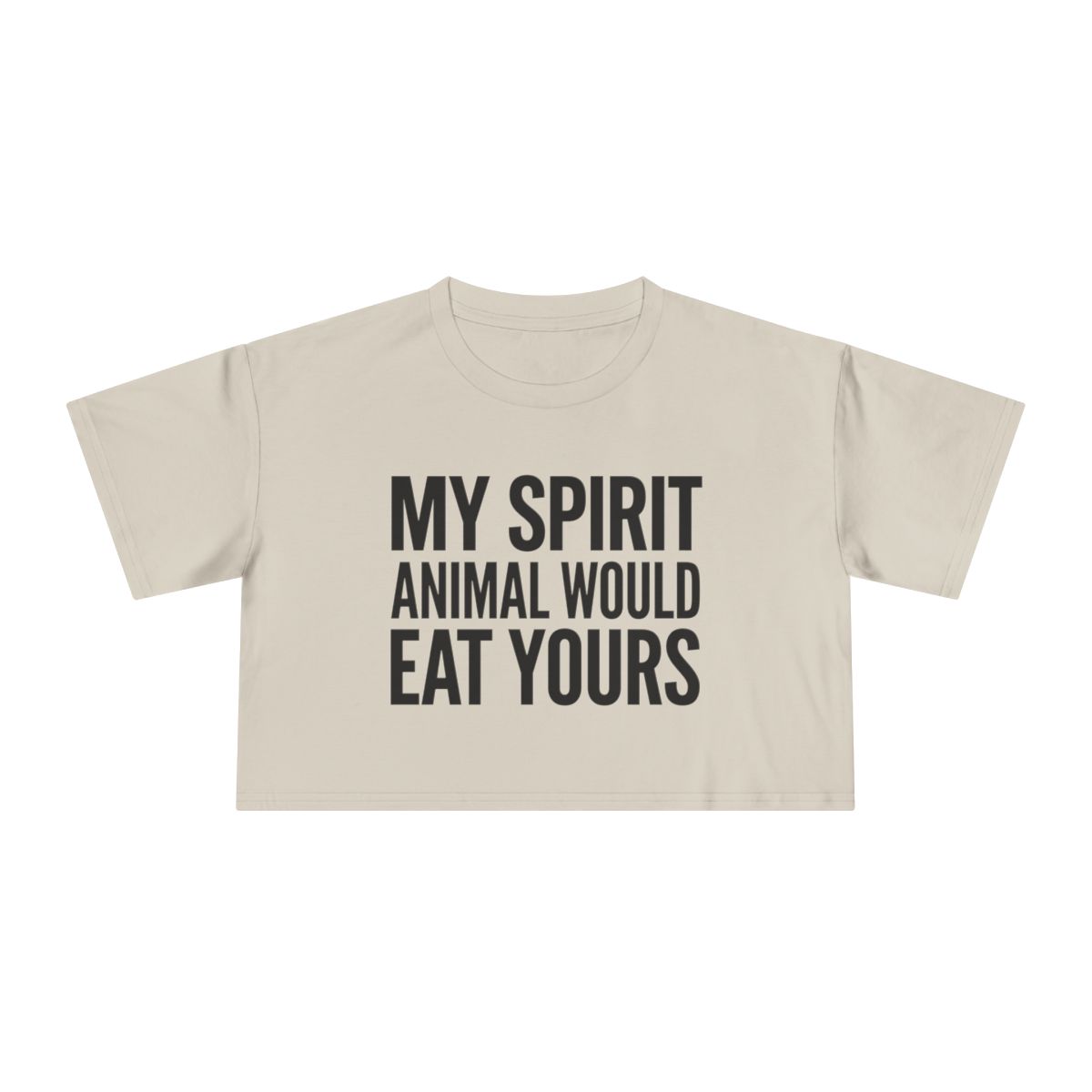 My Spirit Animal Would Eat Yours crop tee | Funny Quote Graphic - Image 3