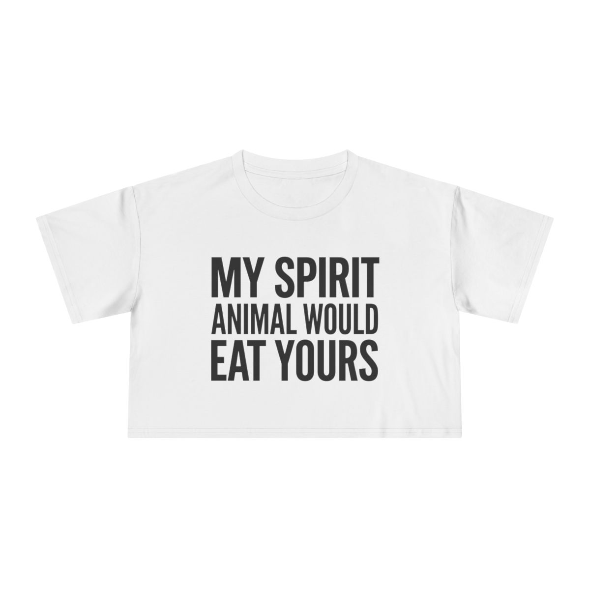 My Spirit Animal Would Eat Yours crop tee | Funny Quote Graphic - Image 15