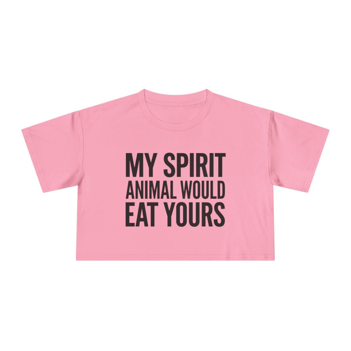 My Spirit Animal Would Eat Yours crop tee | Funny Quote Graphic - Image 4