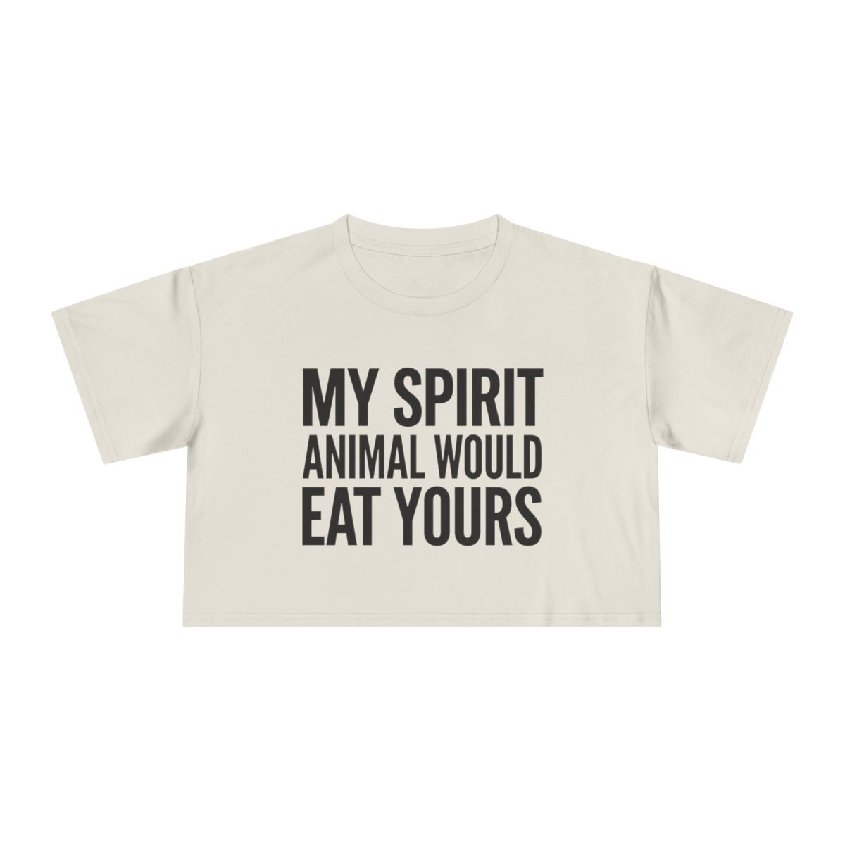 My Spirit Animal Would Eat Yours crop tee | Funny Quote Graphic - Image 7