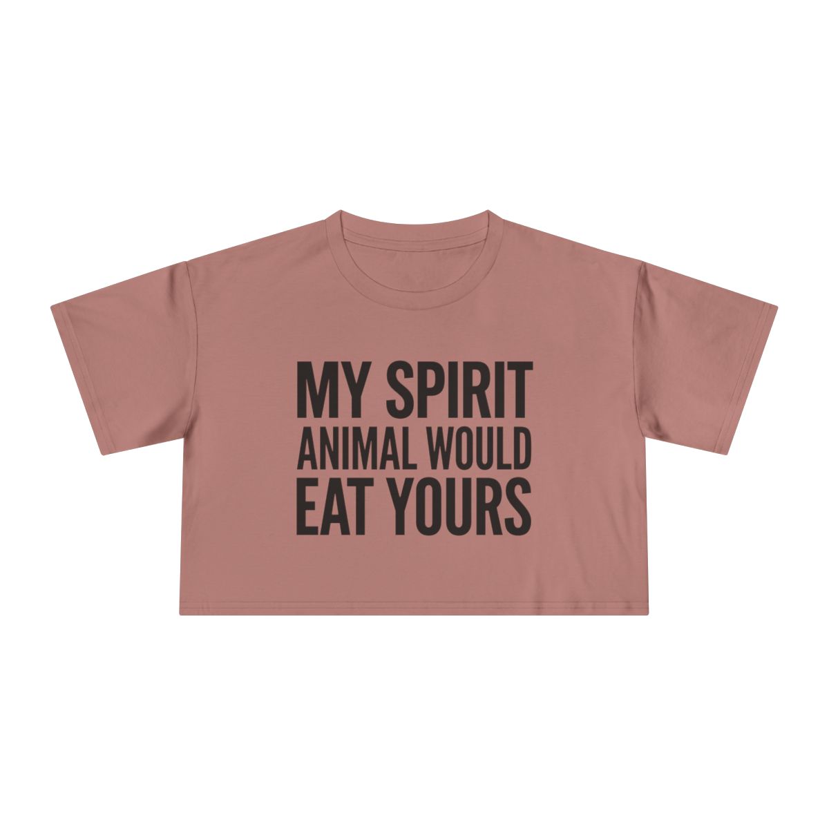 My Spirit Animal Would Eat Yours crop tee | Funny Quote Graphic - Image 8