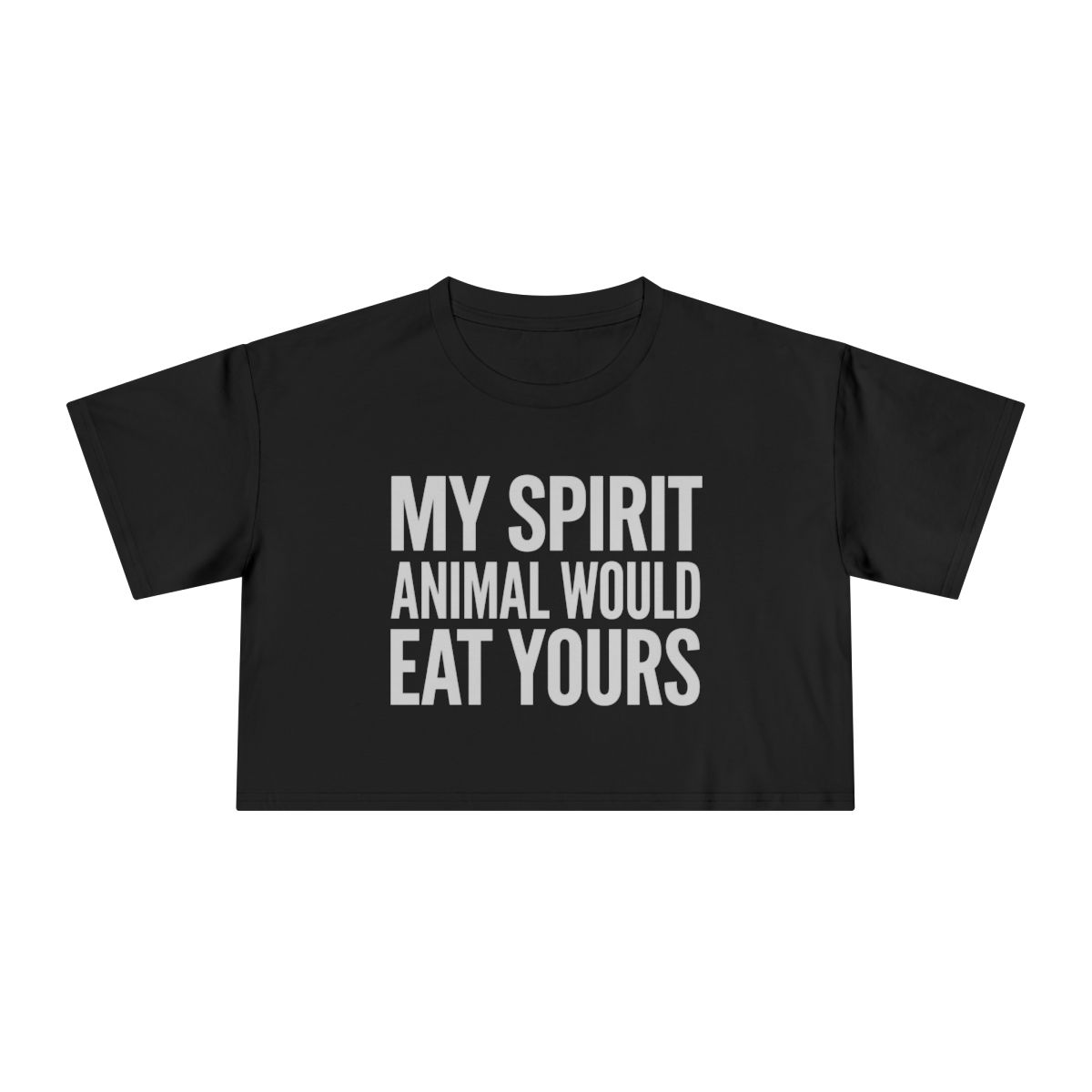 My Spirit Animal Would Eat Yours crop tee | Funny Quote Graphic - Image 2