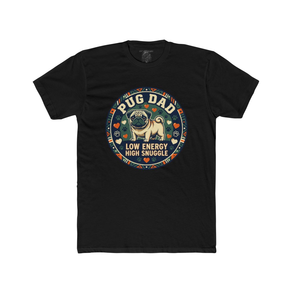 Pug Dad Low Energy High Snuggle Tee | Pug Dog Dad Shirt - Image 3