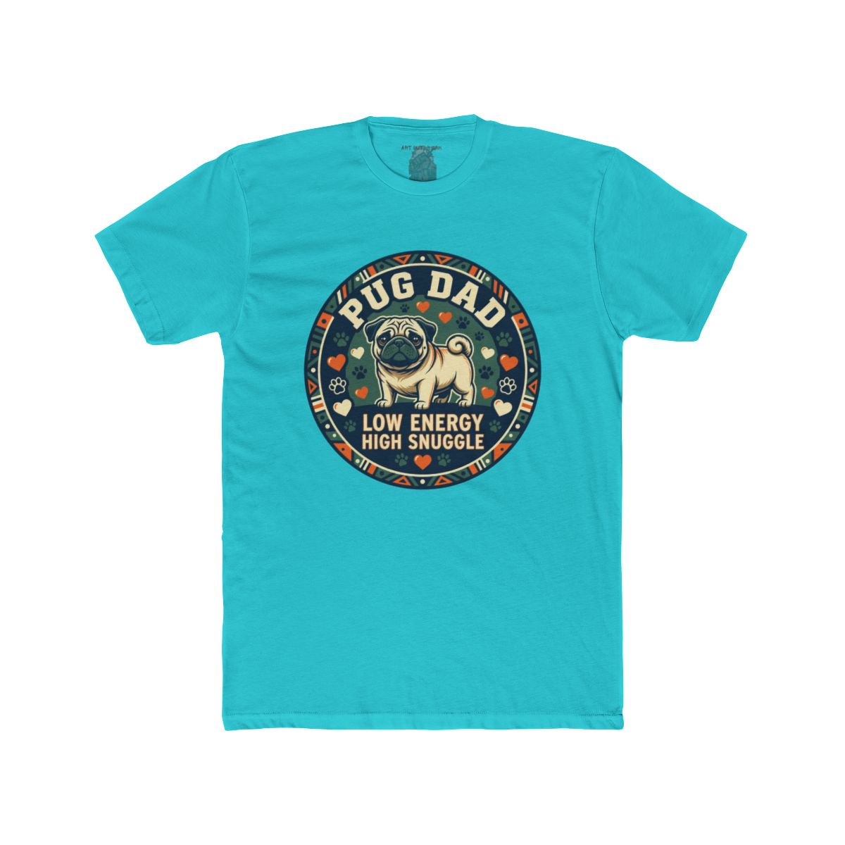 Pug Dad Low Energy High Snuggle Tee | Pug Dog Dad Shirt - Image 15