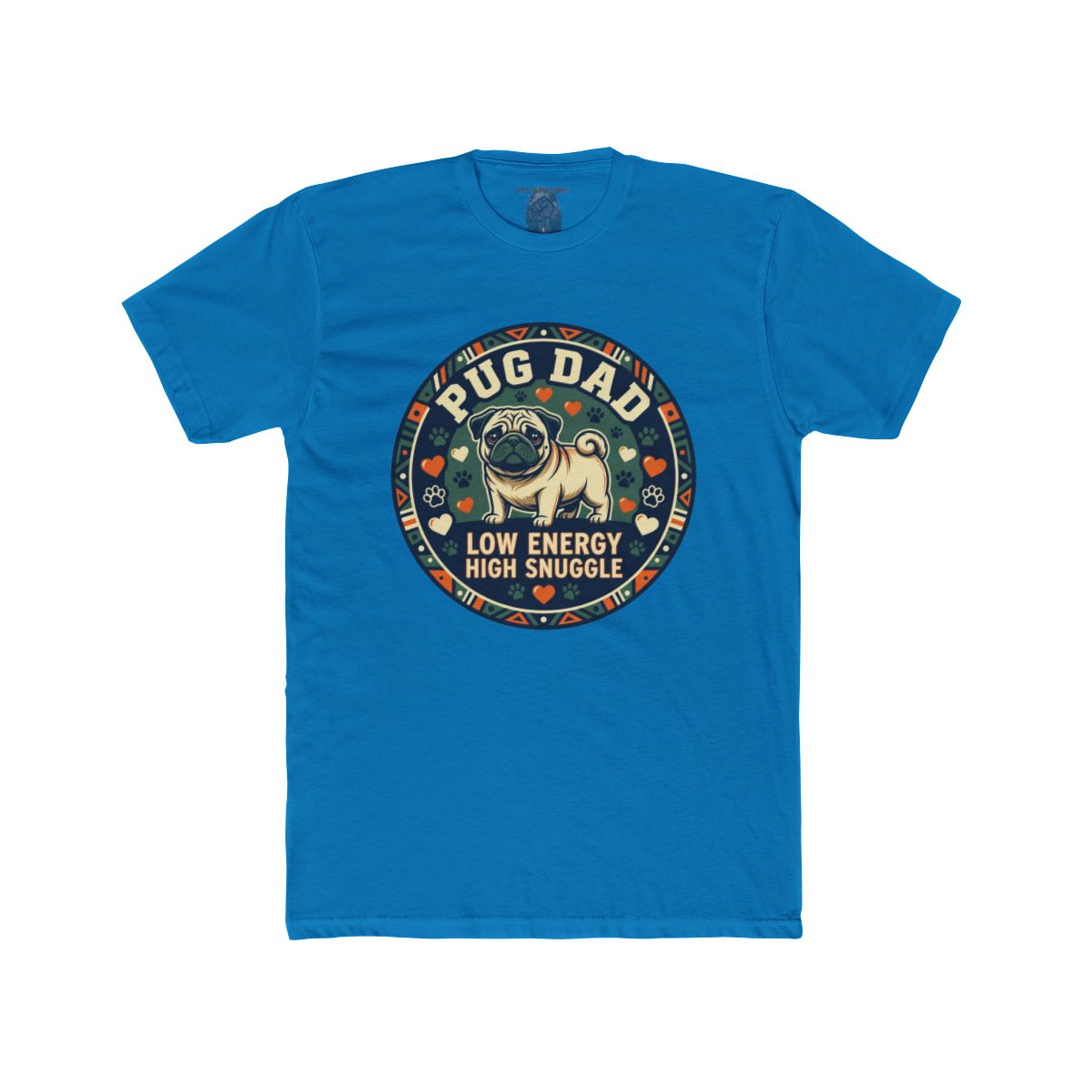 Pug Dad Low Energy High Snuggle Tee | Pug Dog Dad Shirt - Image 16