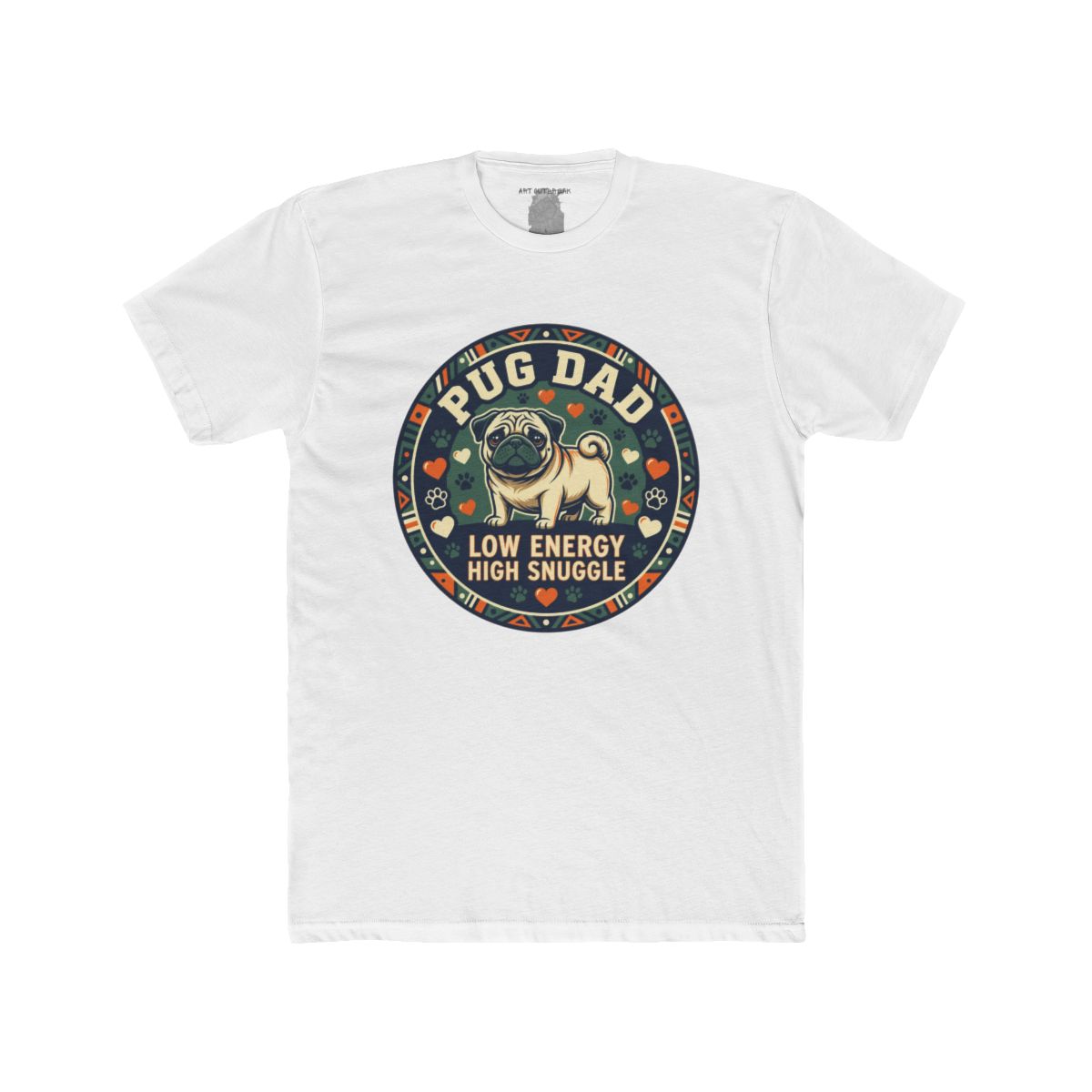 Pug Dad Low Energy High Snuggle Tee | Pug Dog Dad Shirt - Image 17