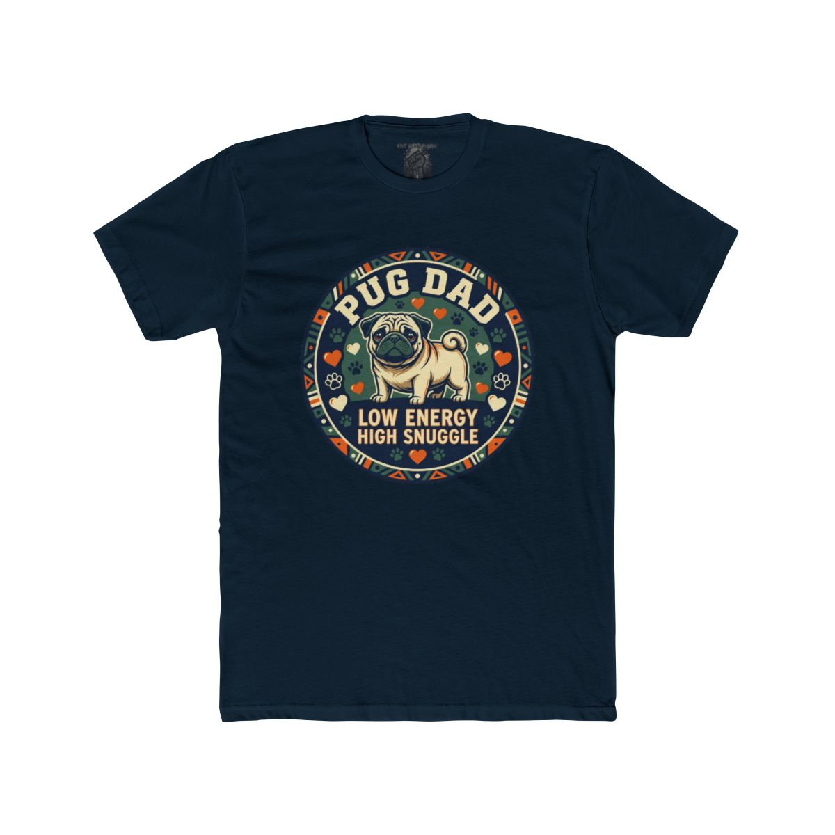 Pug Dad Low Energy High Snuggle Tee | Pug Dog Dad Shirt - Image 11