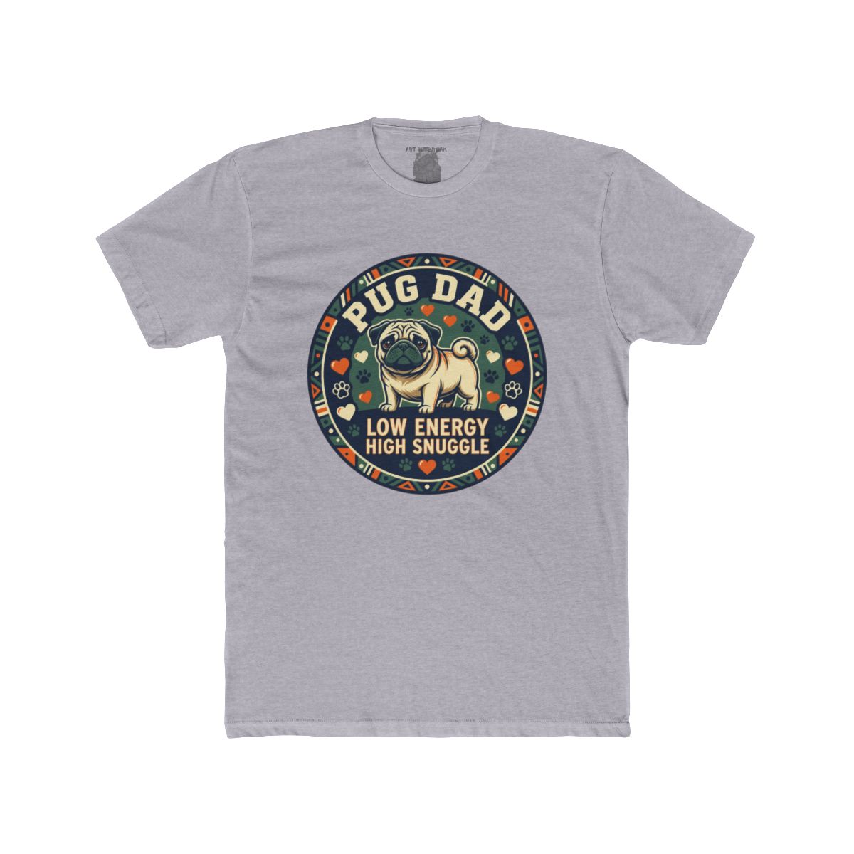 Pug Dad Low Energy High Snuggle Tee | Pug Dog Dad Shirt - Image 2