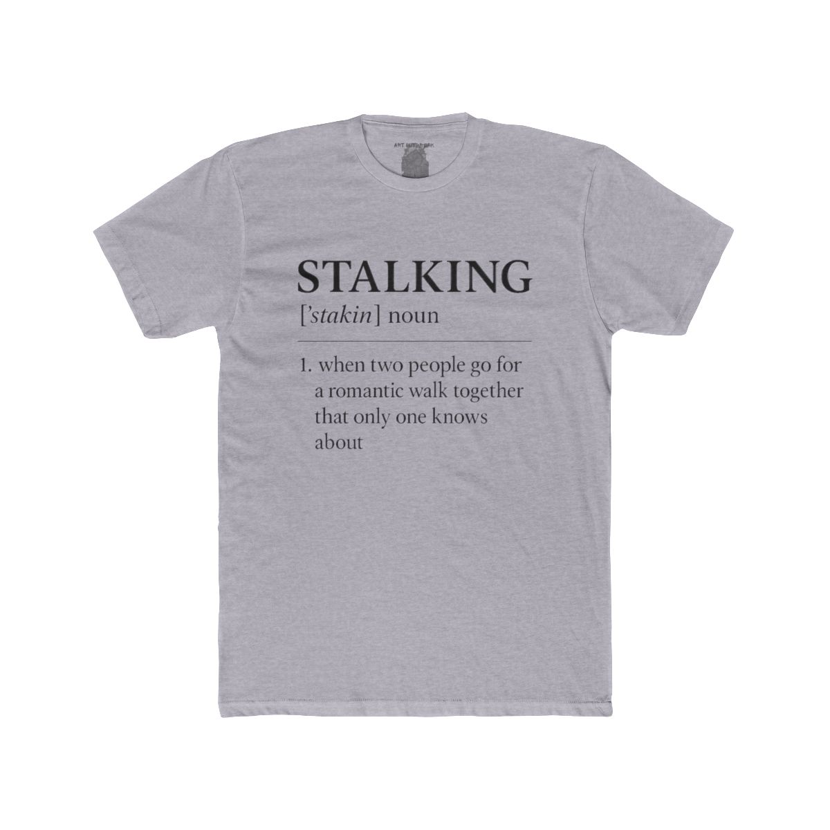 Stalking definition typography T-Shirt | Funny Dictionary Tee