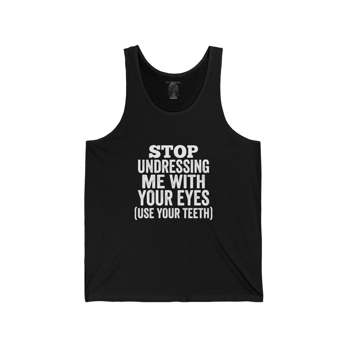 Stop Undressing Me With Your Eyes Tank | Funny Quote Graphic Tank - Image 3