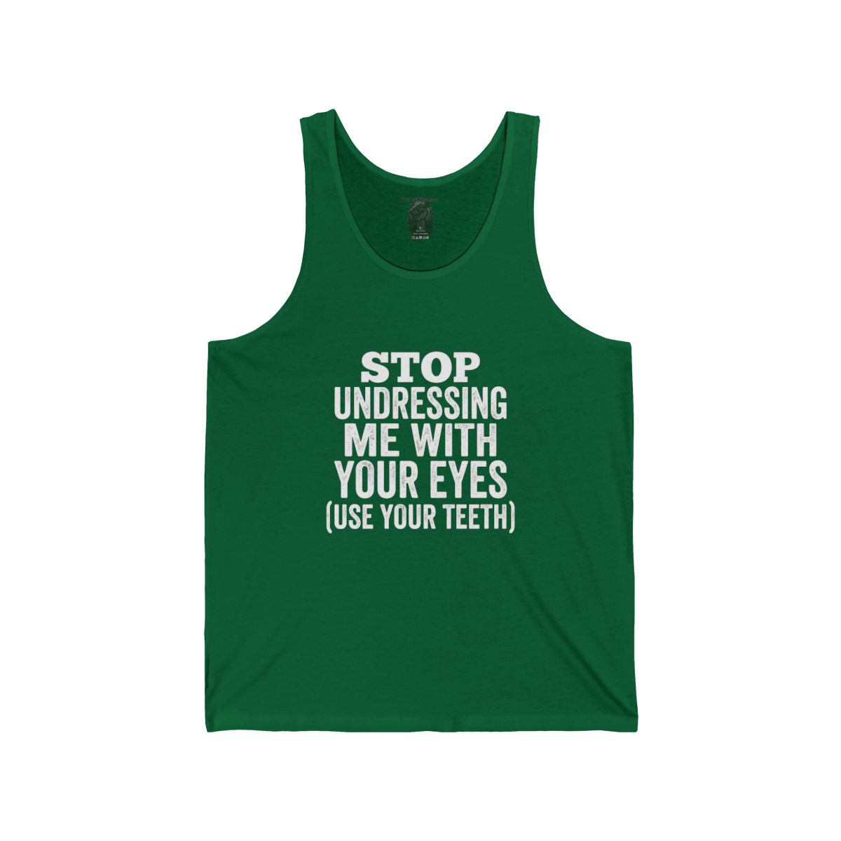 Stop Undressing Me With Your Eyes Tank | Funny Quote Graphic Tank - Image 5