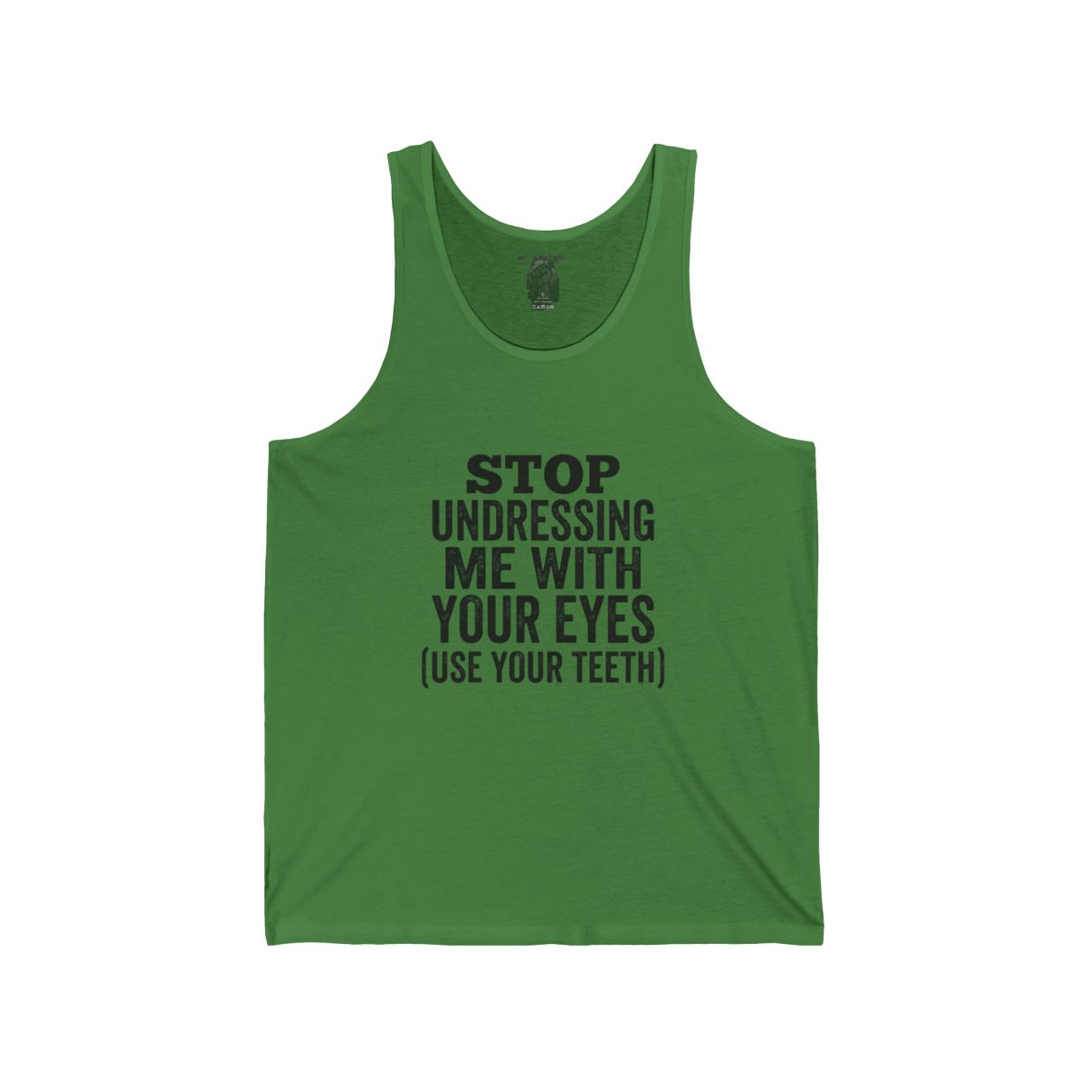 Stop Undressing Me With Your Eyes Tank | Funny Quote Graphic Tank - Image 6