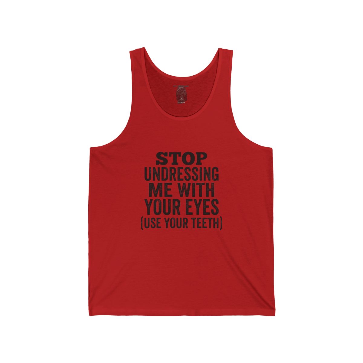 Stop Undressing Me With Your Eyes Tank | Funny Quote Graphic Tank - Image 8