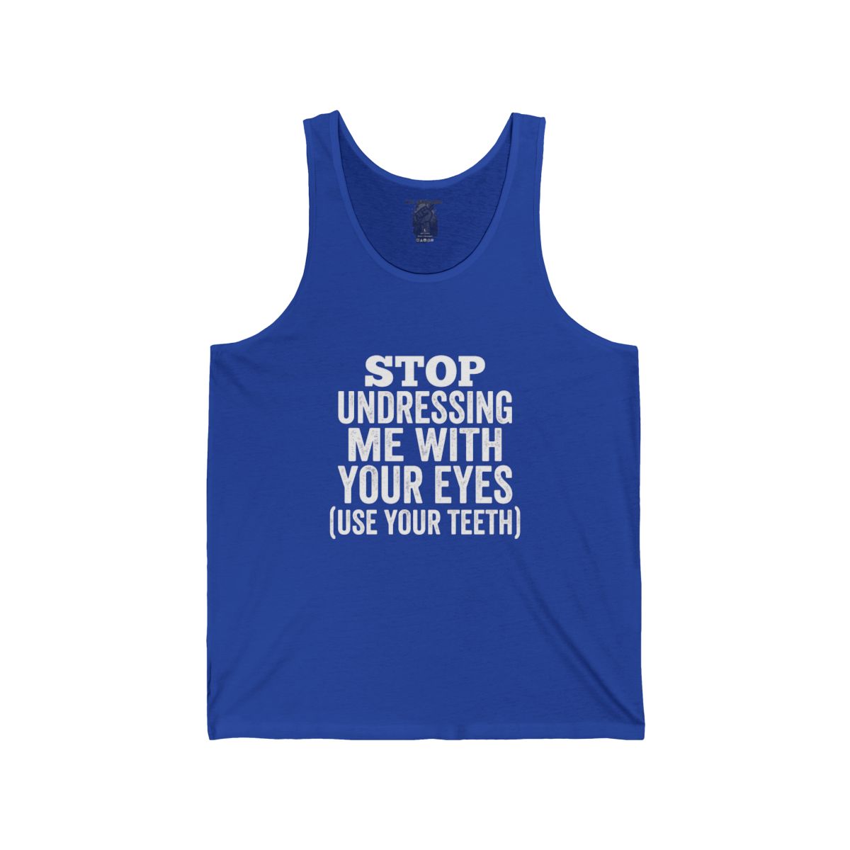 Stop Undressing Me With Your Eyes Tank | Funny Quote Graphic Tank - Image 9