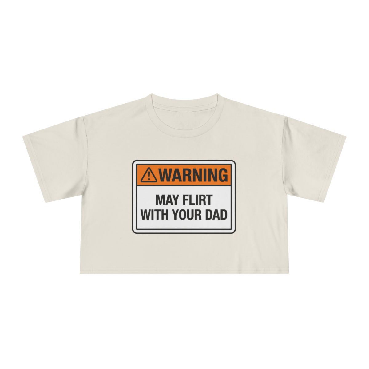Warning May Flirt With Your Dad Crop Tee | Humor Graphic Tee - Image 7