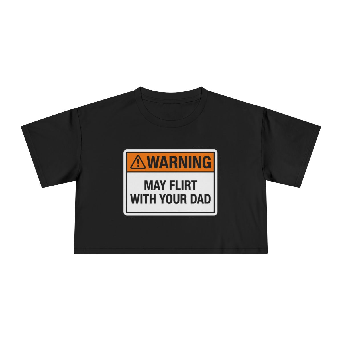 Warning May Flirt With Your Dad Crop Tee | Humor Graphic Tee - Image 2
